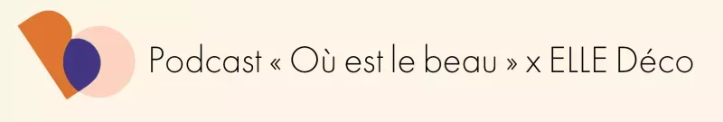 Actualité - Bannière - Podcast Où est le beau x ELLE Déco